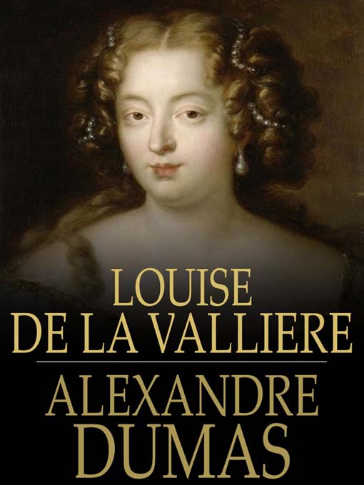 Title details for Louise de la Valliere by Alexandre Dumas - Available